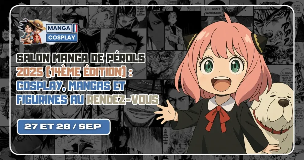 Salon Manga de Pérols 2025 (14ème édition) : cosplay, mangas et figurines au rendez-vous