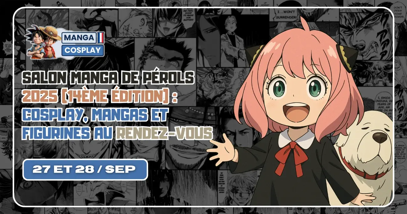 Salon Manga de Pérols 2025 (14ème édition) : cosplay, mangas et figurines au rendez-vous