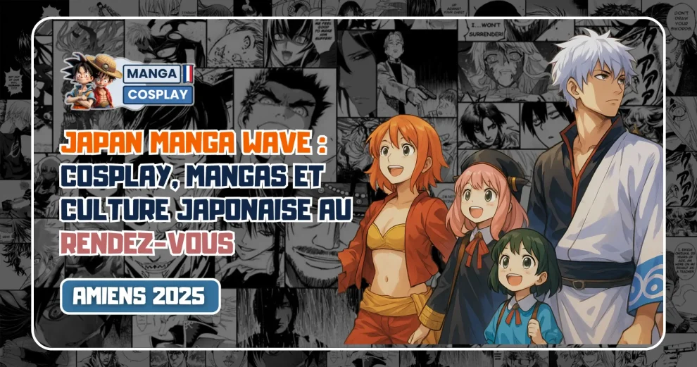 Japan Manga Wave d’Amiens 2025 : cosplay, mangas et culture japonaise au rendez-vous