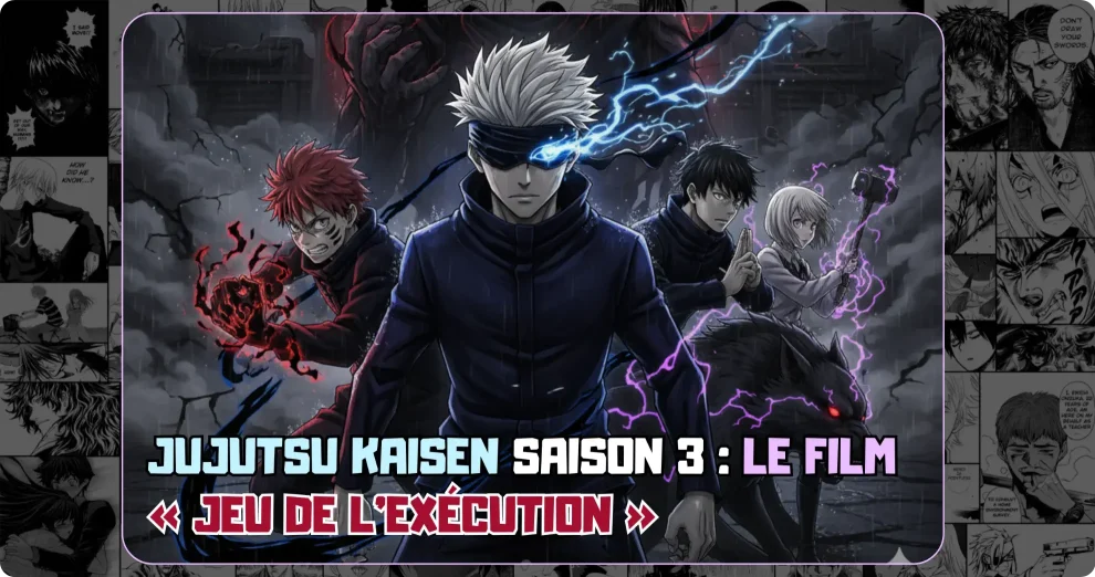 đŹ Jujutsu Kaisen Saison 3 : le film « Jeu de lâExĂ©cution » arrive bientĂŽt dans les cinĂ©mas du Moyen-Orient !